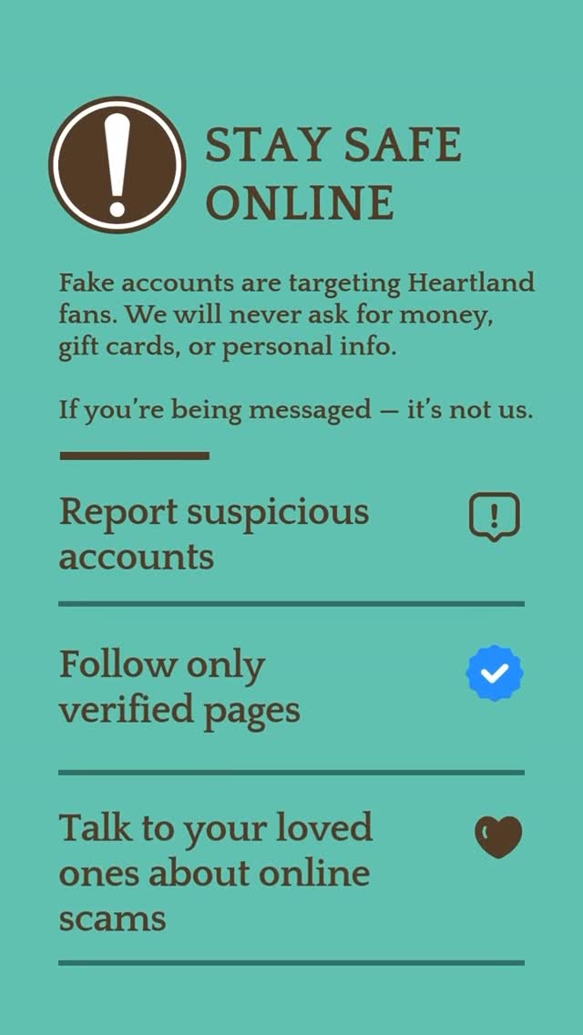 PLEASE BE AWARE: We are hearing daily reports of fake accounts taking advantage of our incredible community. Please educate those you love and check in to make sure they are not falling victim to these scams. None of the Heartland cast would ever reach out personally to ask for money or personal information. If you have been chatting “one on one” or believe you are in a relationship with one of us, please stop replying to that person immediately. These scammers have been getting incredibly personal, and unfortunately, there is no way for us to track them down and make this stop. by @amber_marshall_farm