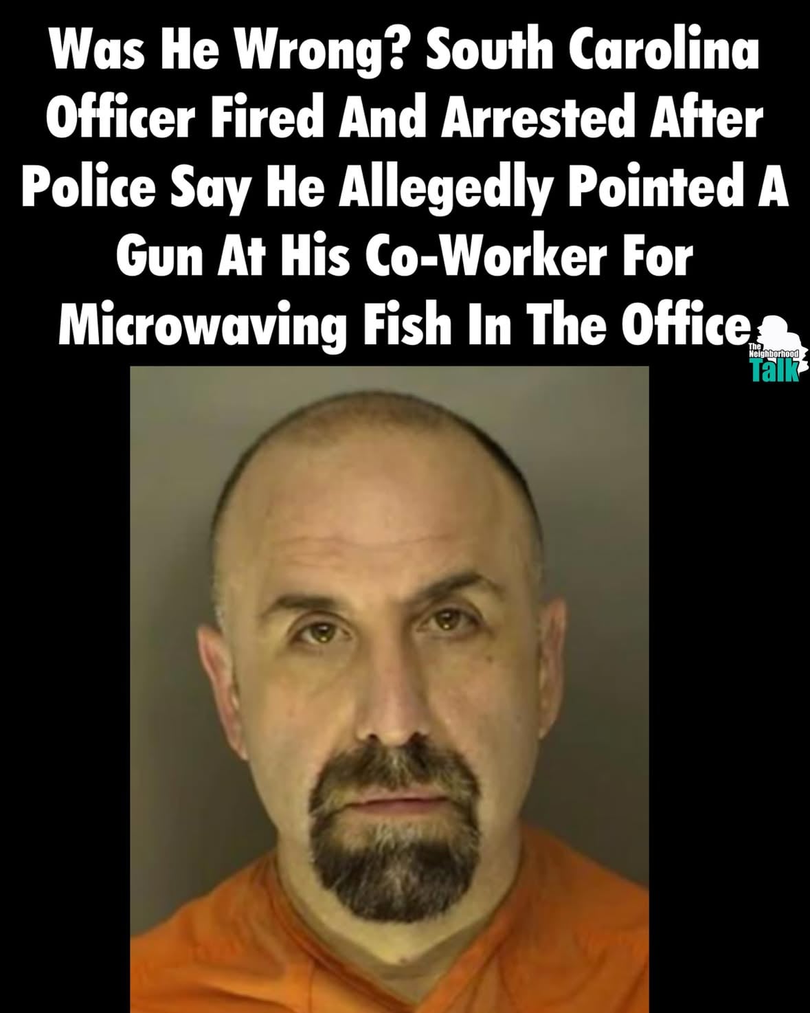 TNHT Staff: @antoine.hearns
——-
Neighbors, a South Carolina officer has reportedly been fired and arrested after allegedly pulling out a gun and pointing it at another officer for microwaving fish inside the station.
——
According to authorities, 46-year-old Michael Debiase, a detective with the Myrtle Beach Police Department, was charged with pointing and presenting a firearm at a person following the June 2 incident. Police say he removed his department issued gun from its holster while inside a briefing room and pointed it at another officer during a dispute.
——
Authorities say Debiase was immediately placed on administrative leave while the department investigated the incident. Officials later confirmed that his employment had been terminated.
——
Authorities did not say whether the firearm was loaded at the time. Reports say pointing a firearm at someone is a felony offense punishable by a fine and up to five years in prison. Debiase was booked into jail and released several hours later. No bond was set. What are yall thoughts on this?