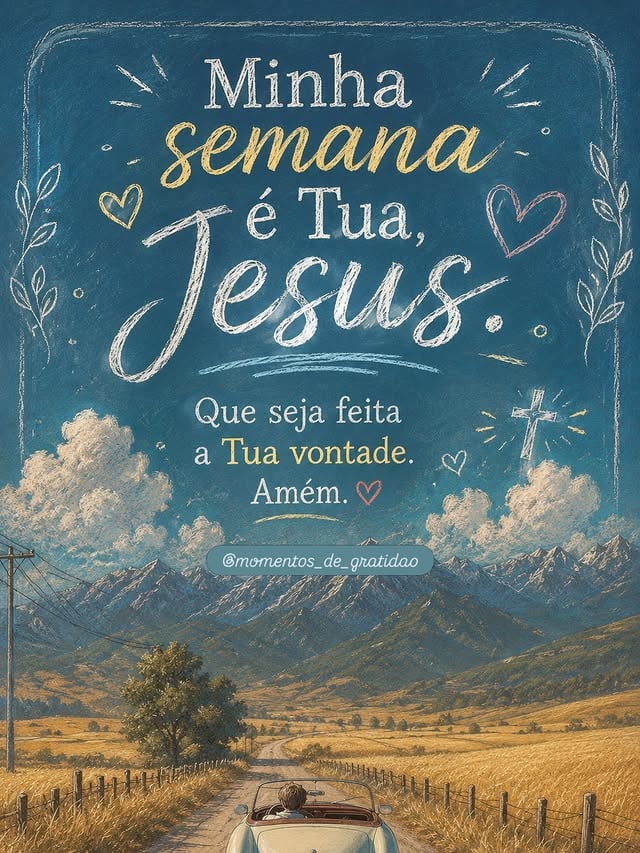 A vida fica mais leve quando entendemos que não precisamos carregar tudo sozinhos. Há caminhos que só Deus conhece, portas que só Ele pode abrir e batalhas que só Ele pode vencer. Por isso, começo esta semana com o coração em paz, entregando o que passou, confiando o que virá e acreditando que o melhor de Deus ainda está por acontecer. 🤍 Minha semana é Tua, Jesus. Que seja feita a Tua vontade. Amém.