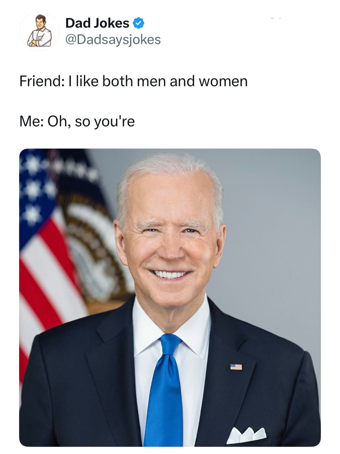 Joe Biden served as the 46th President of the United States from 2021 to 2025 and previously spent decades in public service as a senator and vice president. Before becoming president, he served as vice president under Barack Obama from 2009 to 2017.

Biden’s political career spans more than 50 years, making him one of the longest-serving national politicians in modern U.S. history. He was first elected to the U.S. Senate at age 29, becoming one of the youngest senators ever elected, and remained a prominent figure in American politics for decades.

Like this content? Follow us for more @dadsaysjokes ❤️