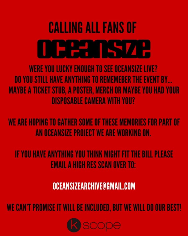 OCEANSIZE fans we need your help!
If you have any memorabilia from seeing Oceansize live then this one is for you