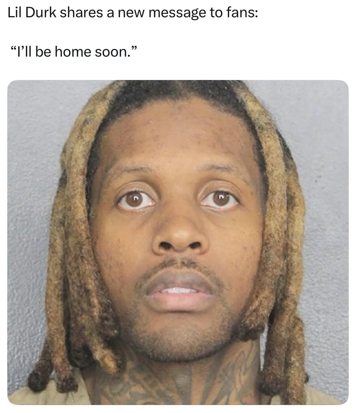 Durk says he’ll be home soon