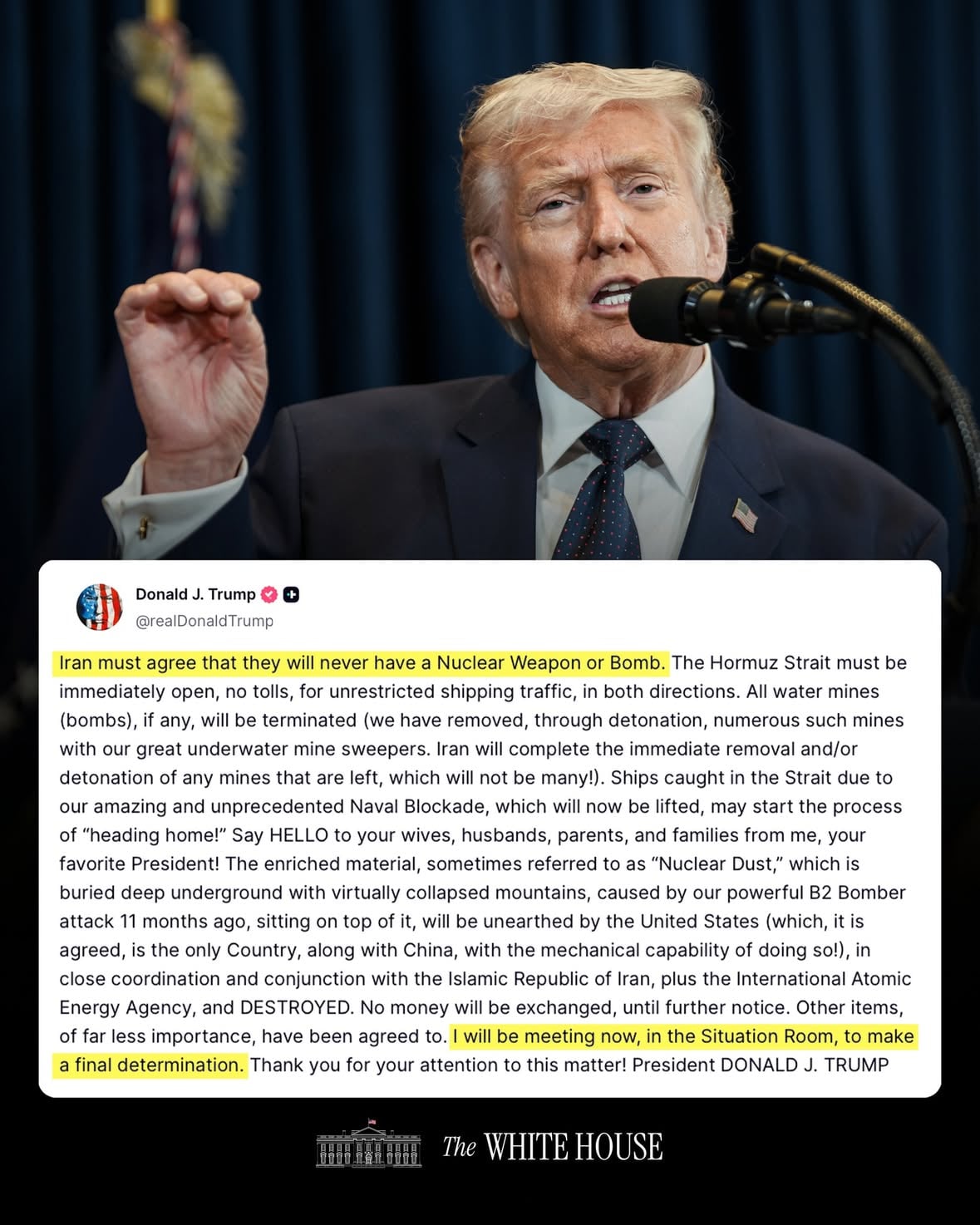 "Iran must agree that they will never have a Nuclear Weapon or Bomb... I will be meeting now, in the Situation Room, to make a final determination." - President Donald J. Trump 🇺🇸