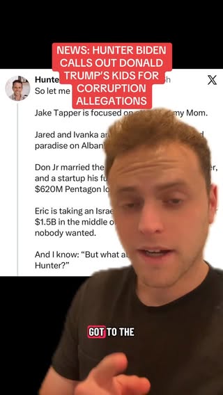 Hunter is calling out corruption of Trump’s kids