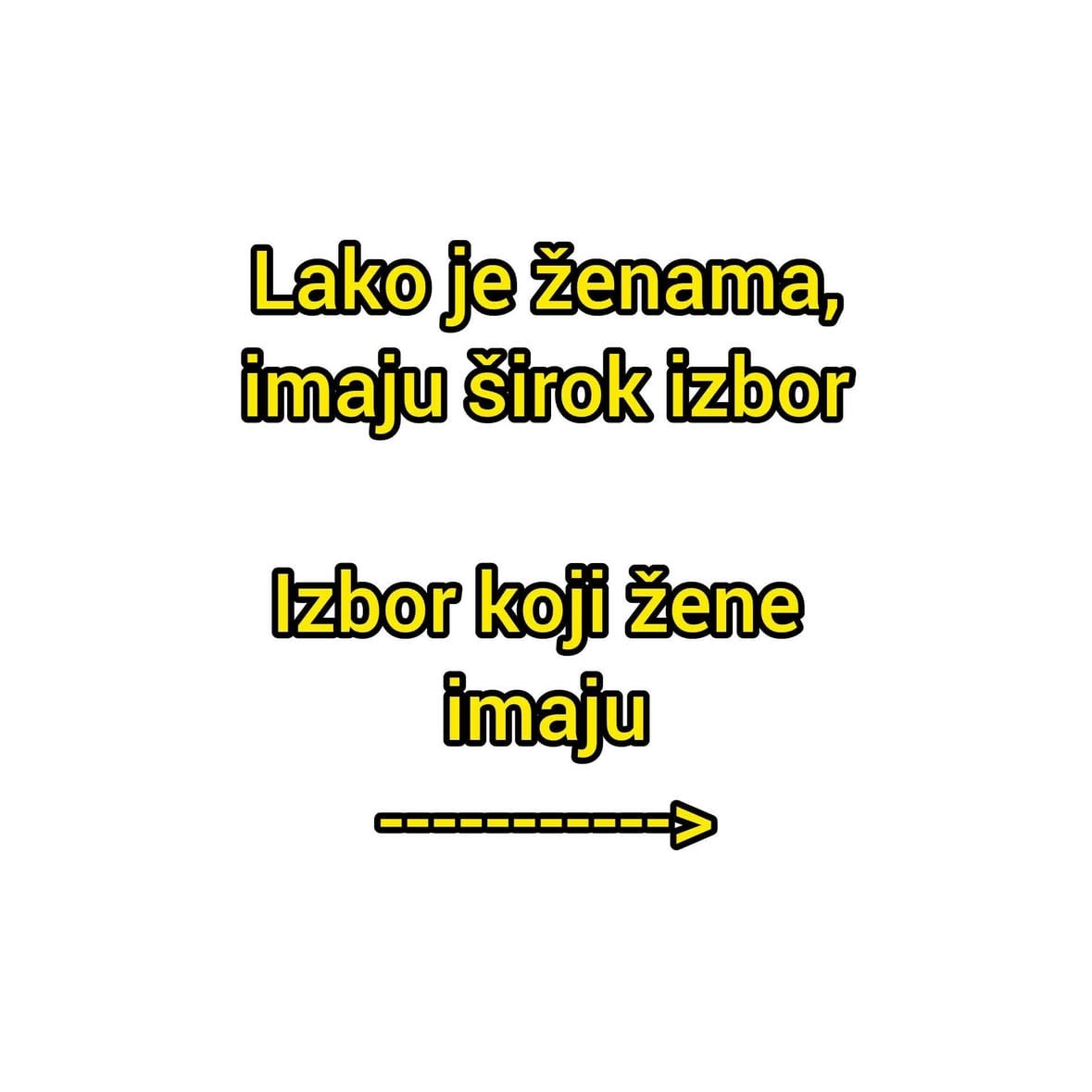NIJE NI VAMA LAKO DRAGE DAME.