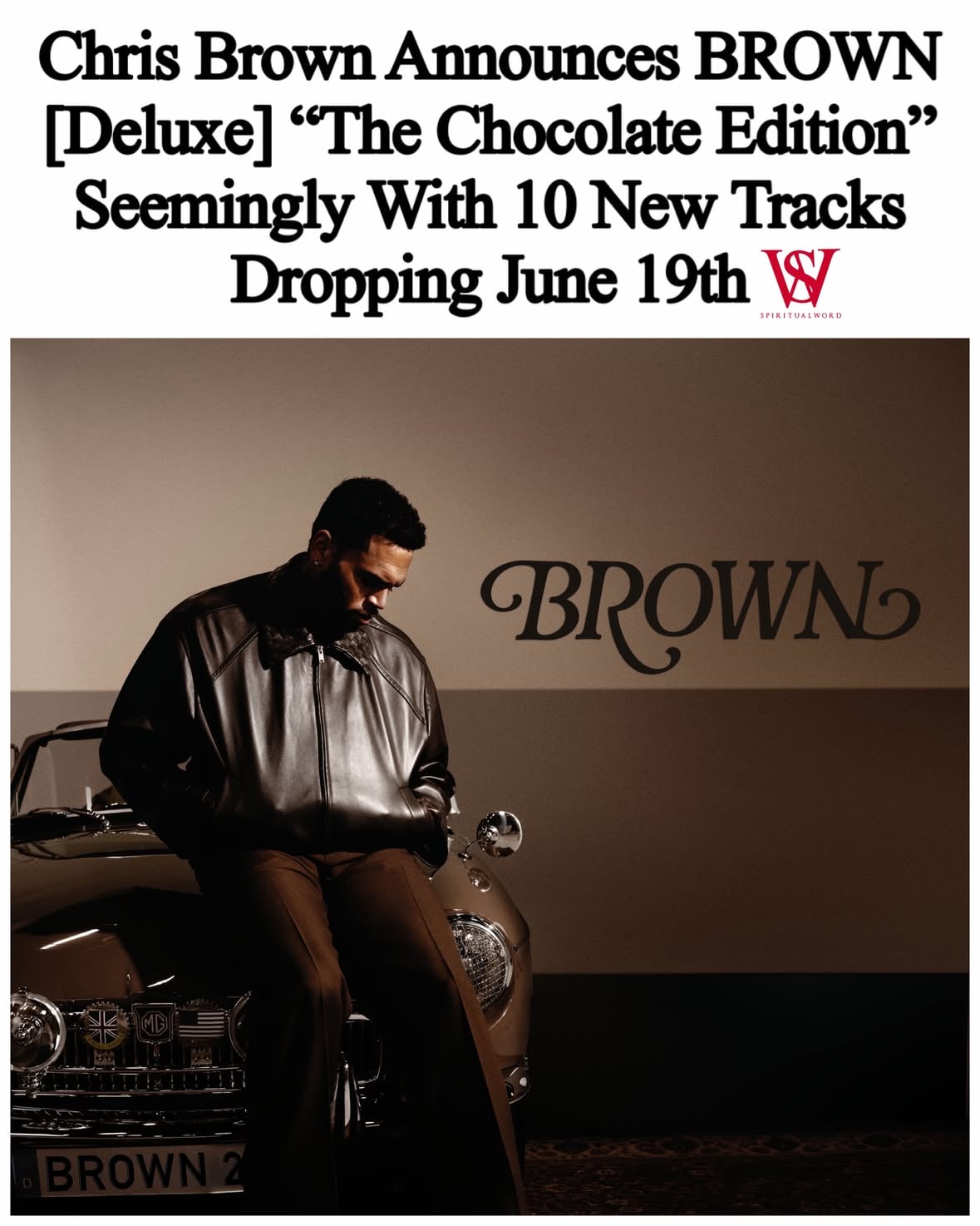 #ChrisBrown Announces that the deluxe for his ‘Brown’ album will be dropping on June 19th with 10 extra songs 👀🔥