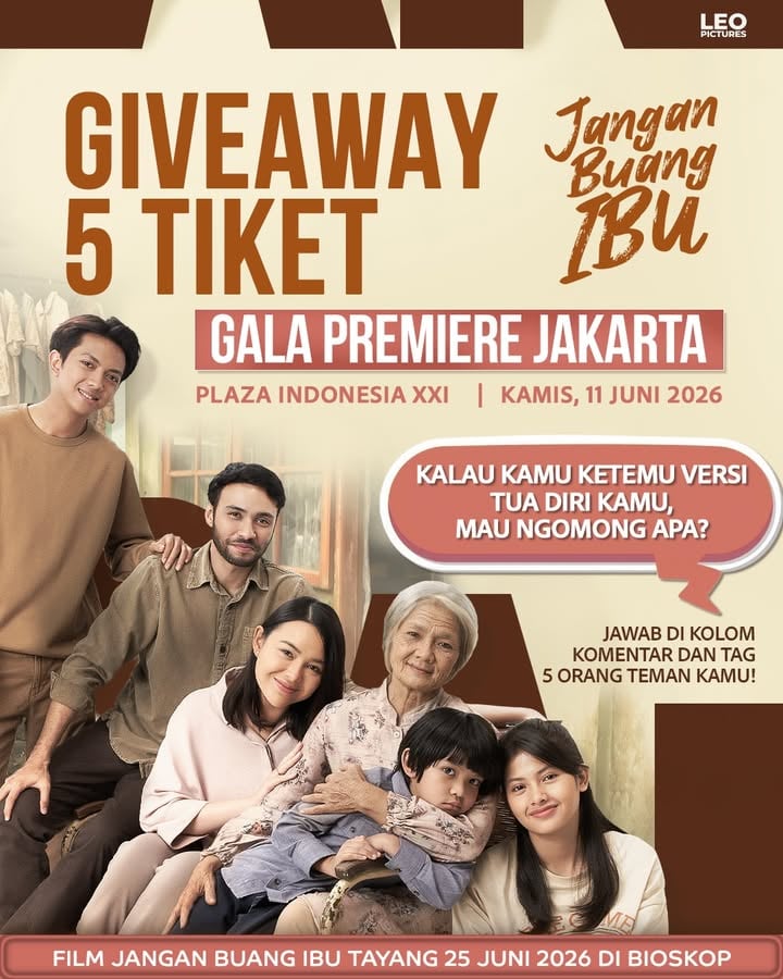 🎉 𝗚𝗜𝗩𝗘𝗔𝗪𝗔𝗬 𝟱 𝗧𝗜𝗞𝗘𝗧 𝗚𝗔𝗟𝗔 𝗣𝗥𝗘𝗠𝗜𝗘𝗥𝗘 𝗝𝗔𝗞𝗔𝗥𝗧𝗔! 🎉

Siap jadi salah satu yang pertama menyaksikan film Jangan Buang Ibu? Kami akan memberikan 5 tiket GRATIS untuk menghadiri Gala Premiere Jakarta!

📍 Plaza Indonesia XXI
📅 Kamis, 11 Juni 2026
🕘 Pukul 21.00 WIB

💬 Pertanyaannya:
"Kalau kamu bertemu versi tua dirimu, apa yang ingin kamu katakan?"

Cara ikut:
✅ Jawab pertanyaan di kolom komentar
✅ Tag 5 orang teman kamu
✅ Follow akun kami dan jangan lupa like postingan ini

🎫 Akan dipilih 5 pemenang beruntung untuk mendapatkan tiket Gala Premiere Jakarta.

📢 Pengumuman pemenang akan diinformasikan melalui akun resmi kami.

✨ Saksikan Jangan Buang Ibu yang tayang di bioskop mulai 25 Juni 2026.

#JanganBuangIbu #FilmJanganBuangIbu #LeoPictures #KreatorBedahLayar
